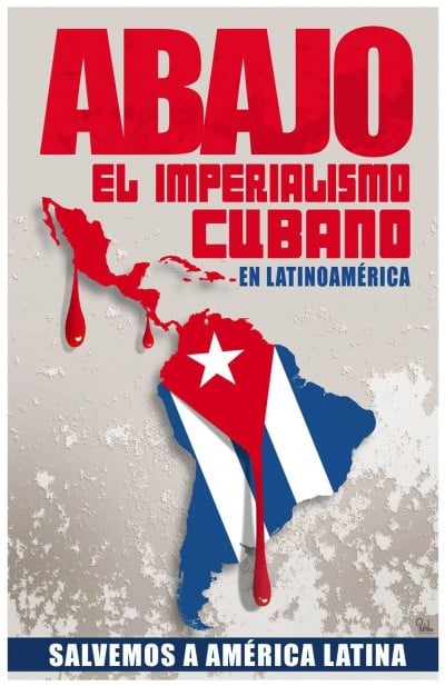 Translation:  Down with Cuban imperialism in Latin America.  Save Latin America.